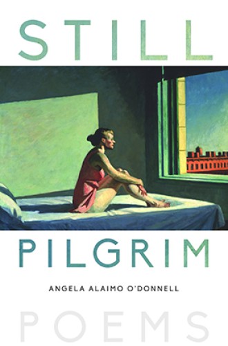 image of Angela Alaimo O'Donnell's book of Still Pilgrim poems